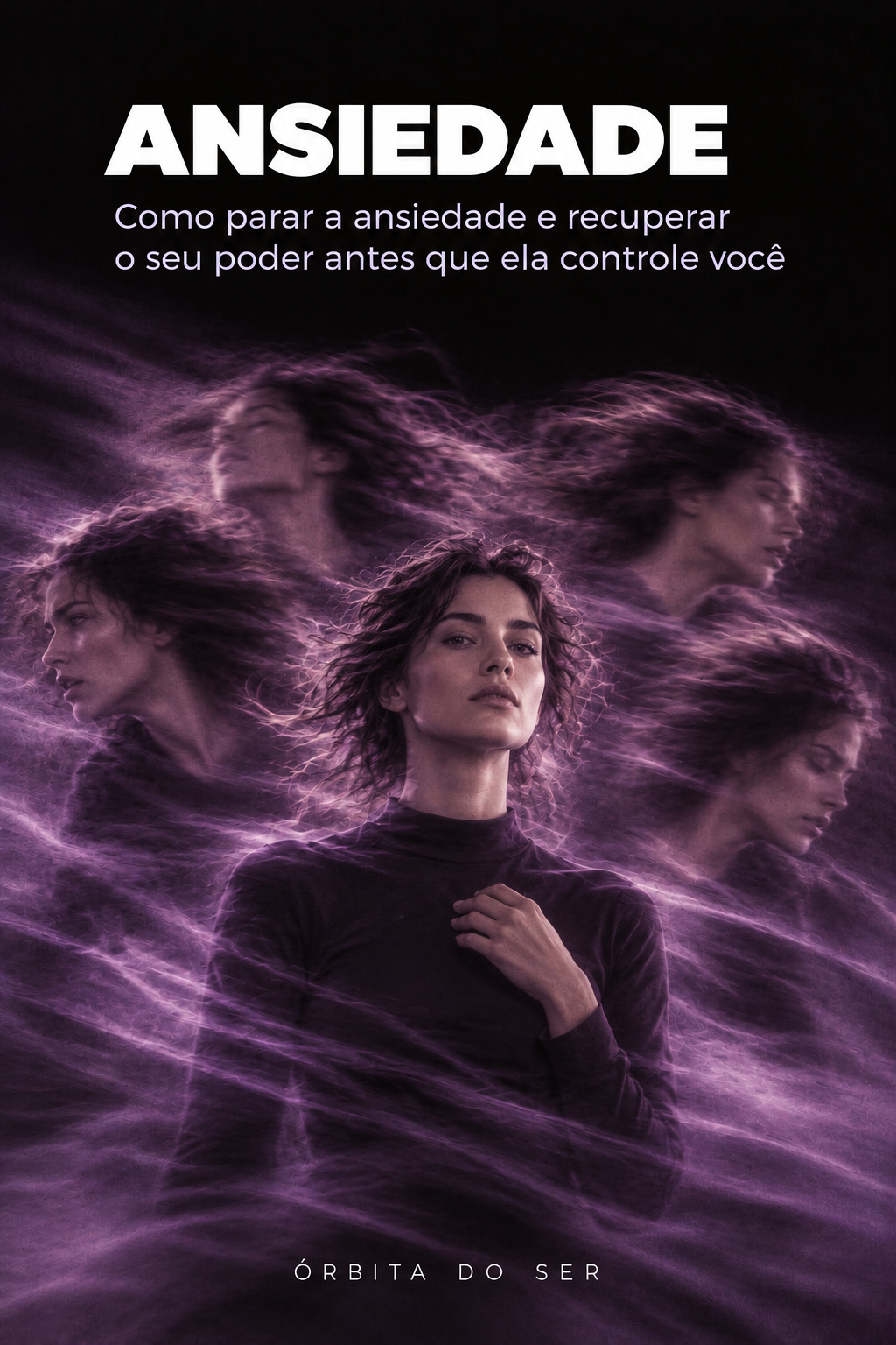 Ansiedade: como parar a ansiedade e recuperar o seu poder antes que ela controle você